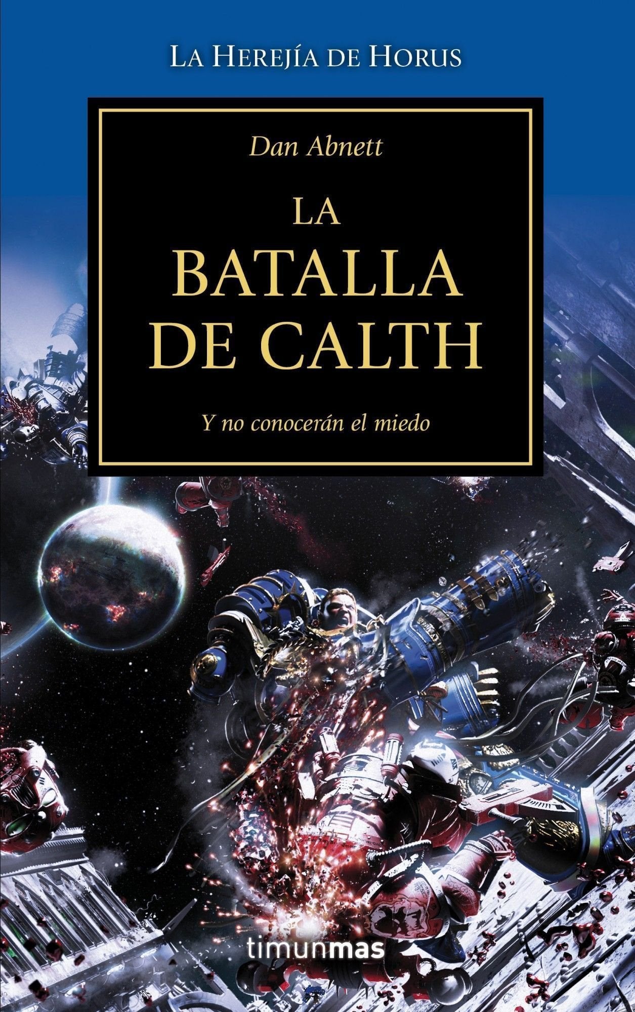 La batalla de Calth: Y no conocerán el miedo: 19 (NO Warhammer 40000)