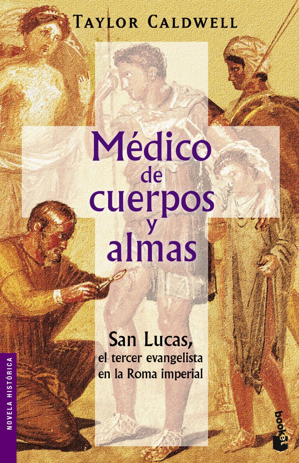 Médico de cuerpos y almas (Novela histórica)