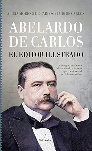 Abelardo de Carlos. El editor ilustrado (Memorias y biografías)