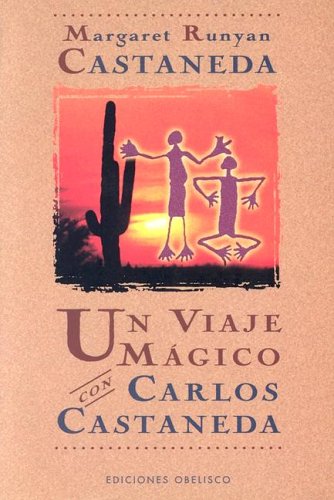 Un viaje mágico con Carlos Castaneda (ESTUDIOS Y DOCUMENTOS)