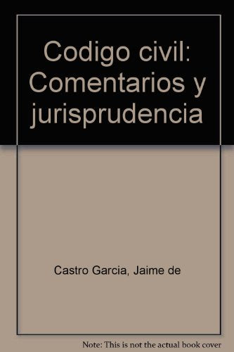 Codigo civil. comentarios jurisprudencia. concordancias y referencias