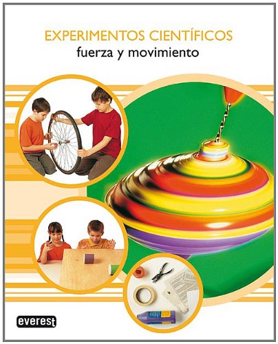Experimentos Científicos. Fuerza y movimiento