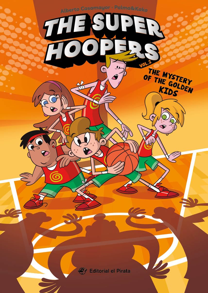 The Super Hoopers 2 - The Mystery of the Golden Kids: ¡Nunca el baloncesto había sido tan divertido! Libro en INGLÉS sobre un equipo de basket insólito, amistad y mucho humor.