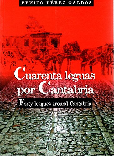 Cuarenta leguas por Cantabria = Forty leagues around Cantabria