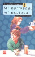 Mi hermana, mi esclava: 2 (Mi terrible hermanito)