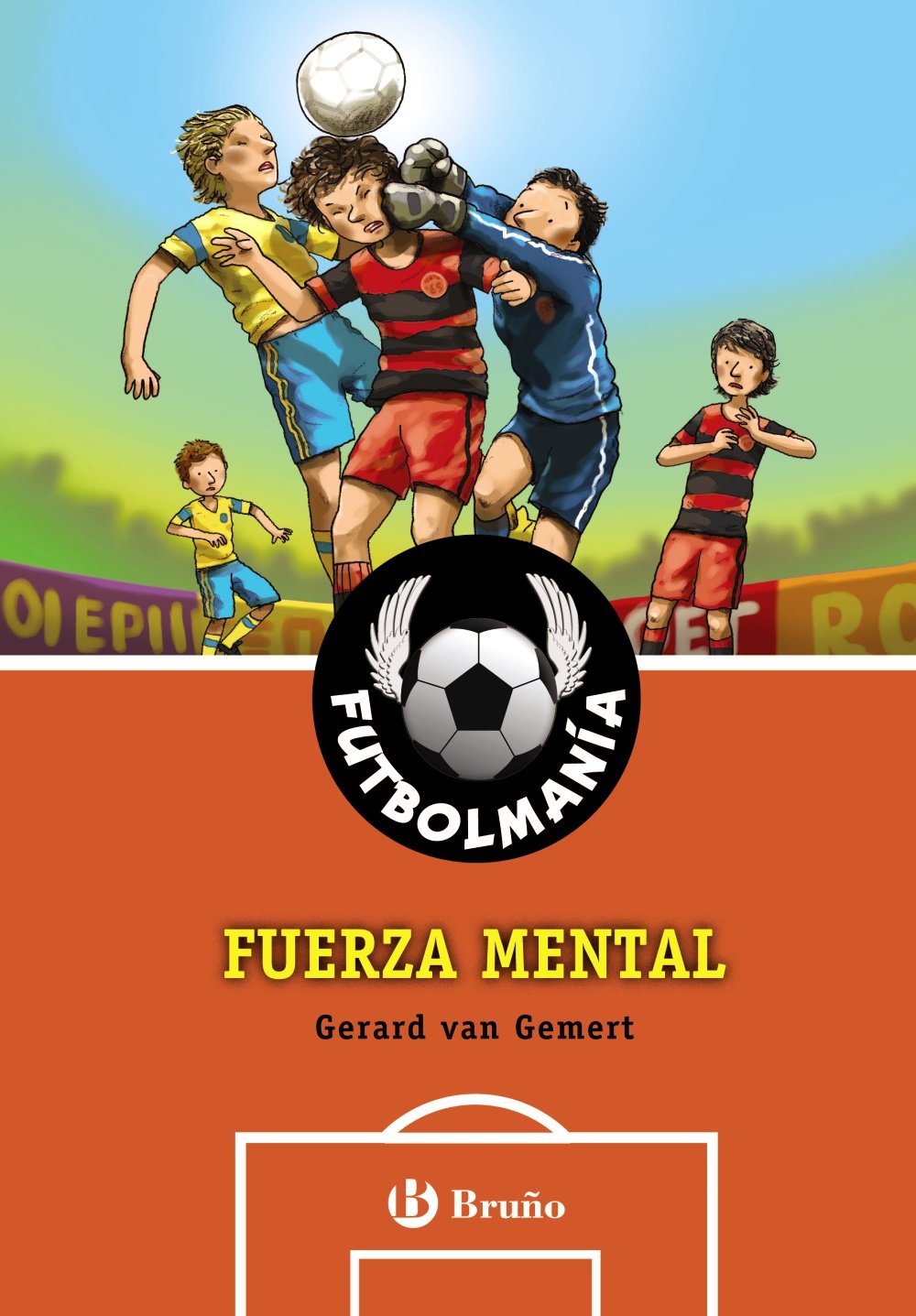 FUTBOLMANÍA. Fuerza mental (Castellano - A PARTIR DE 10 AÑOS - PERSONAJES Y SERIES - Futbolmanía)