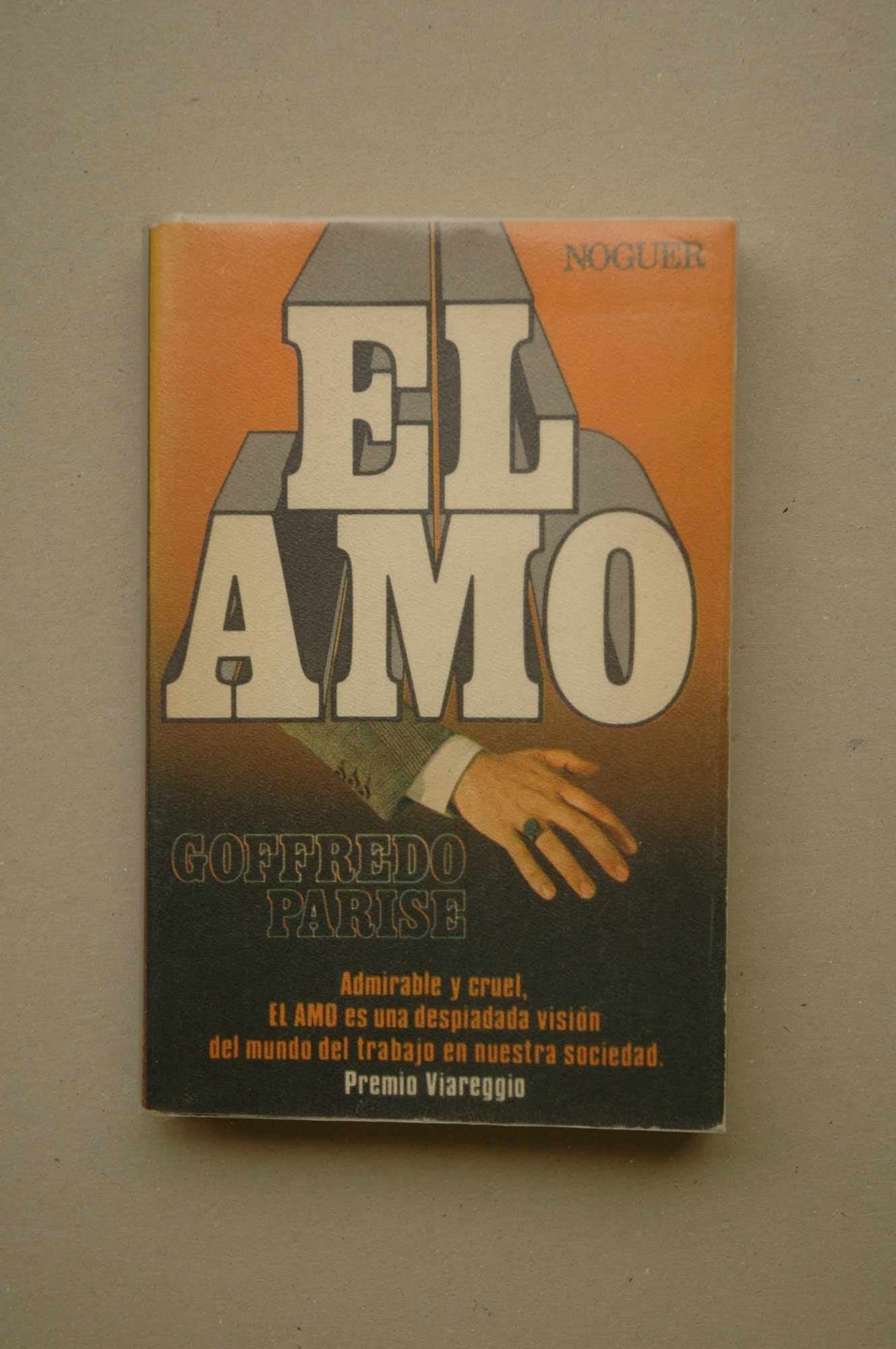 El amo / Goffredo Parise ; traducción José María Valverde