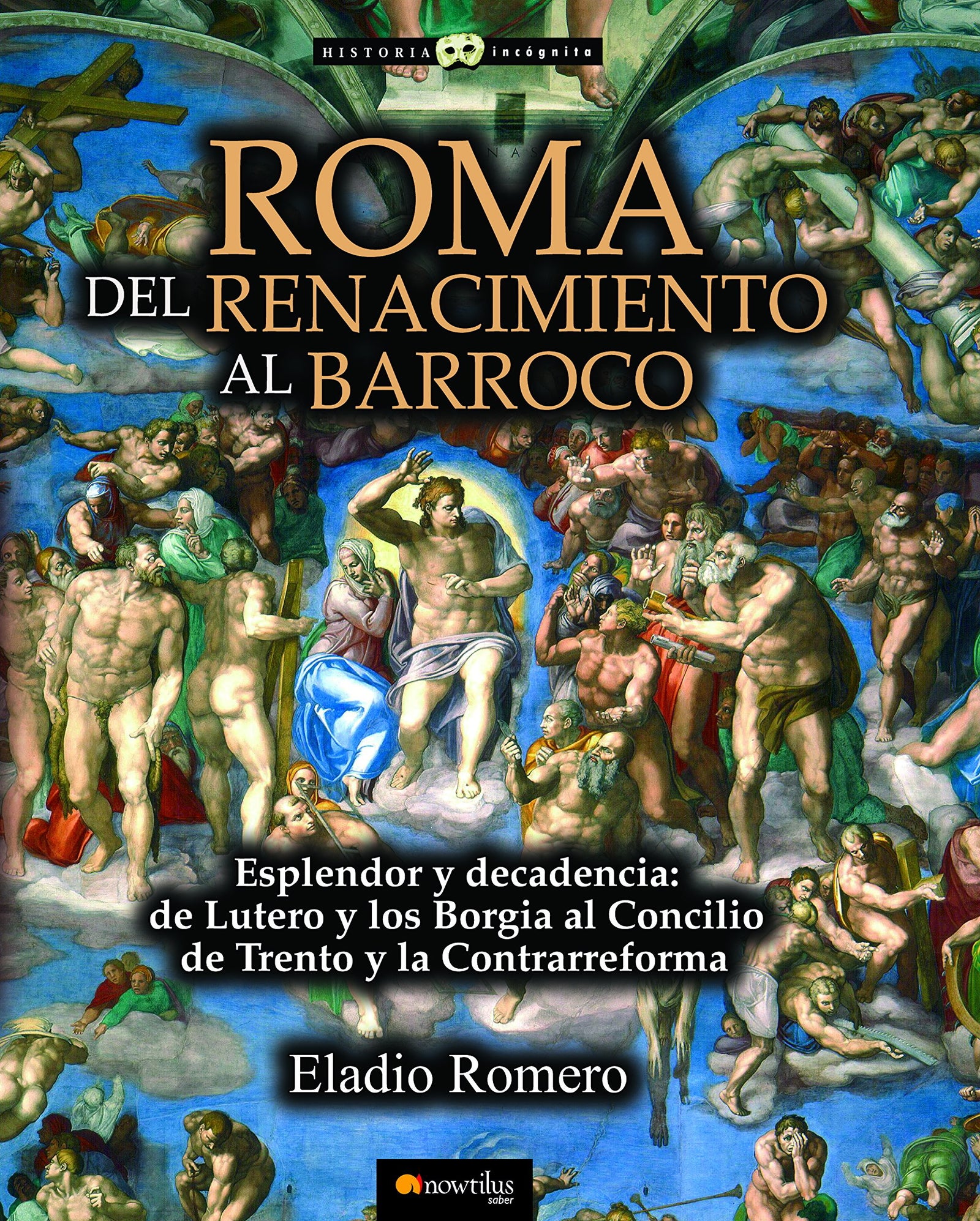 Roma. Del Renacimiento al Barroco (Historia Incógnita)