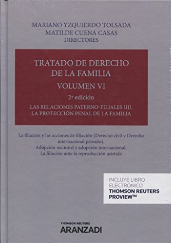 Tratado de Derecho de la Familia (Volumen VI): Las relaciones paterno-filiales (II). La protección penal de la familia. (Gran Tratado)