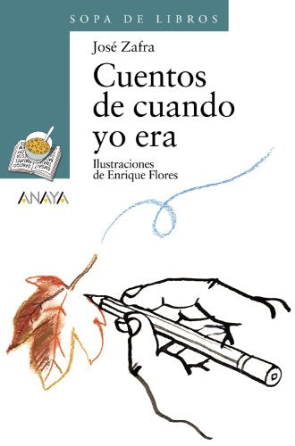 Cuentos de cuando yo era: 77 (LITERATURA INFANTIL - Sopa de Libros)