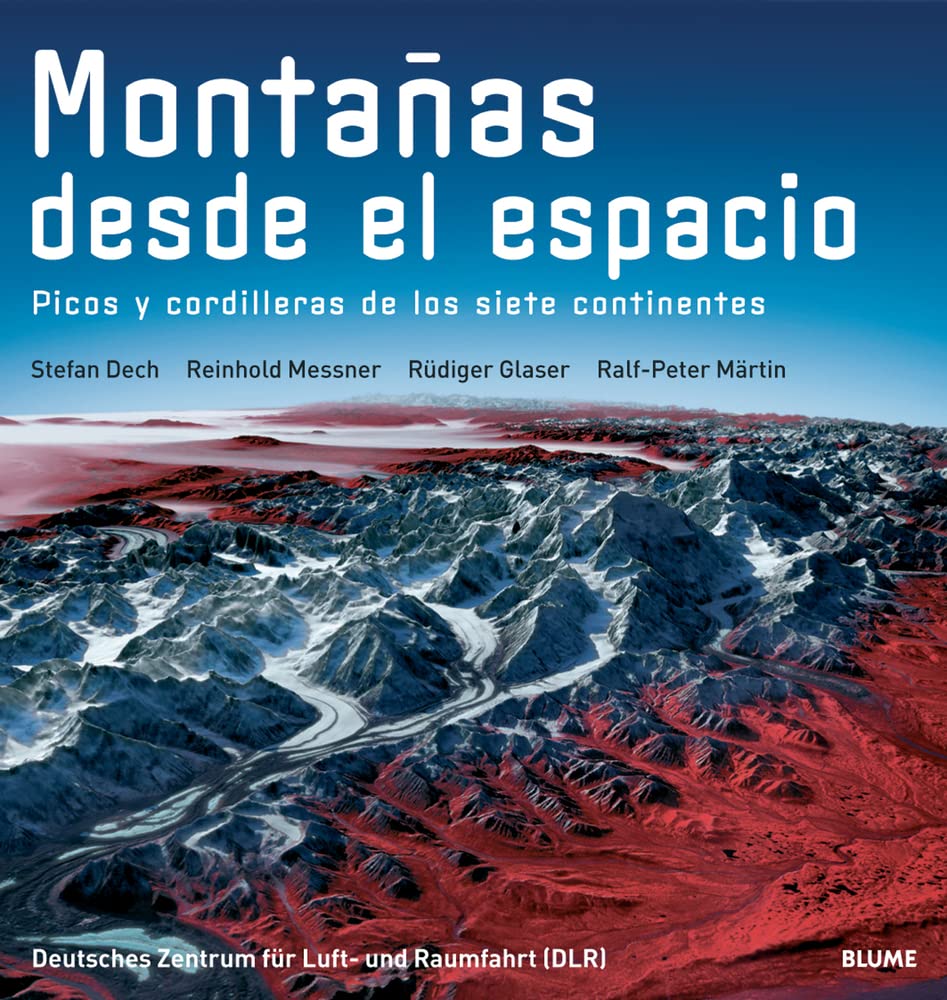 Monta¿as desde el espacio: Picos y cordilleras de los siete continentes (LIBROS PRACTICOS)