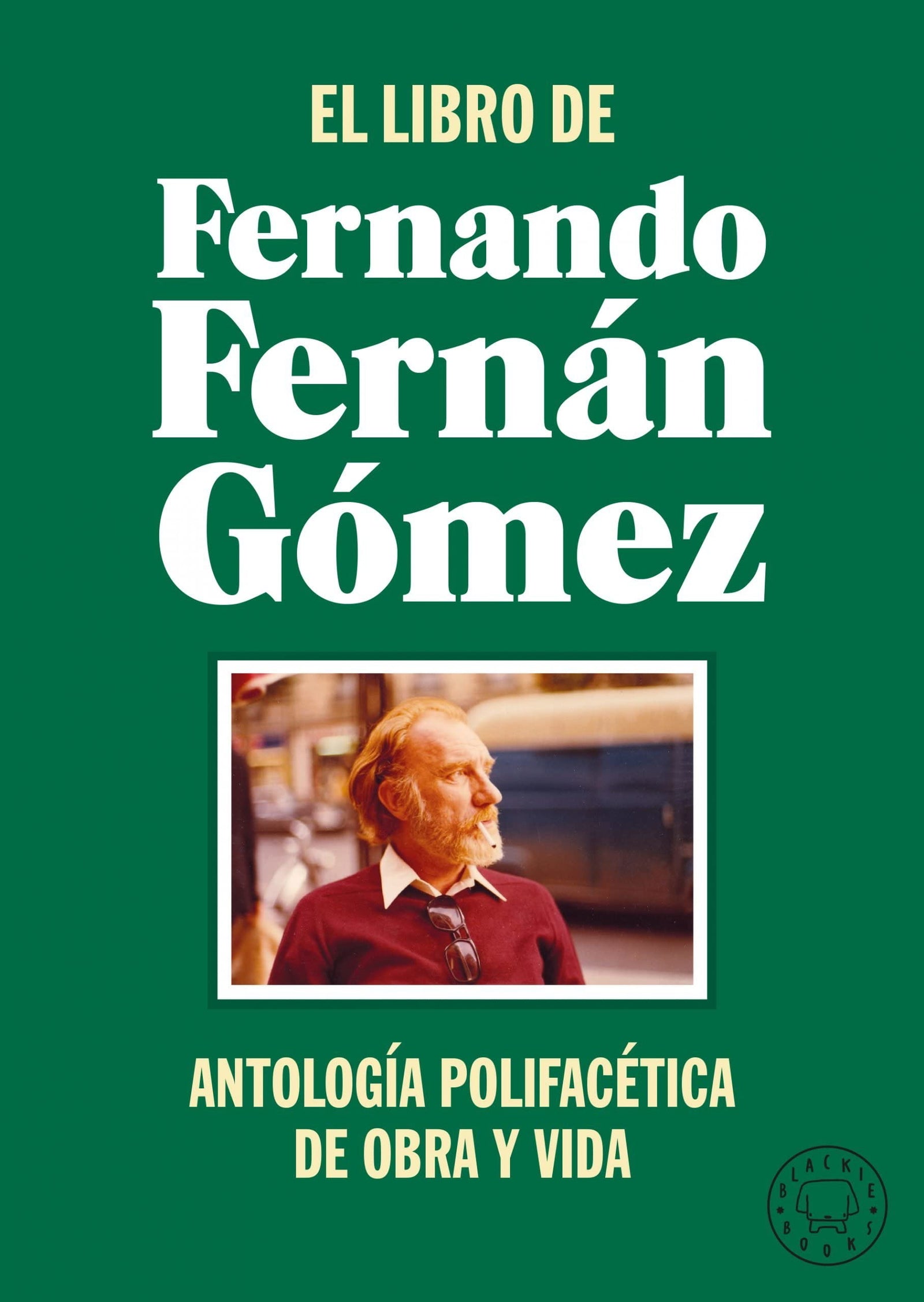 El libro de Fernando Fernán Gómez: Antología polifacética de obra y vida (BLACKIE BOOKS)