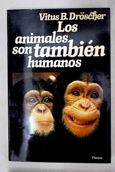 Animales son tambien humanos, los