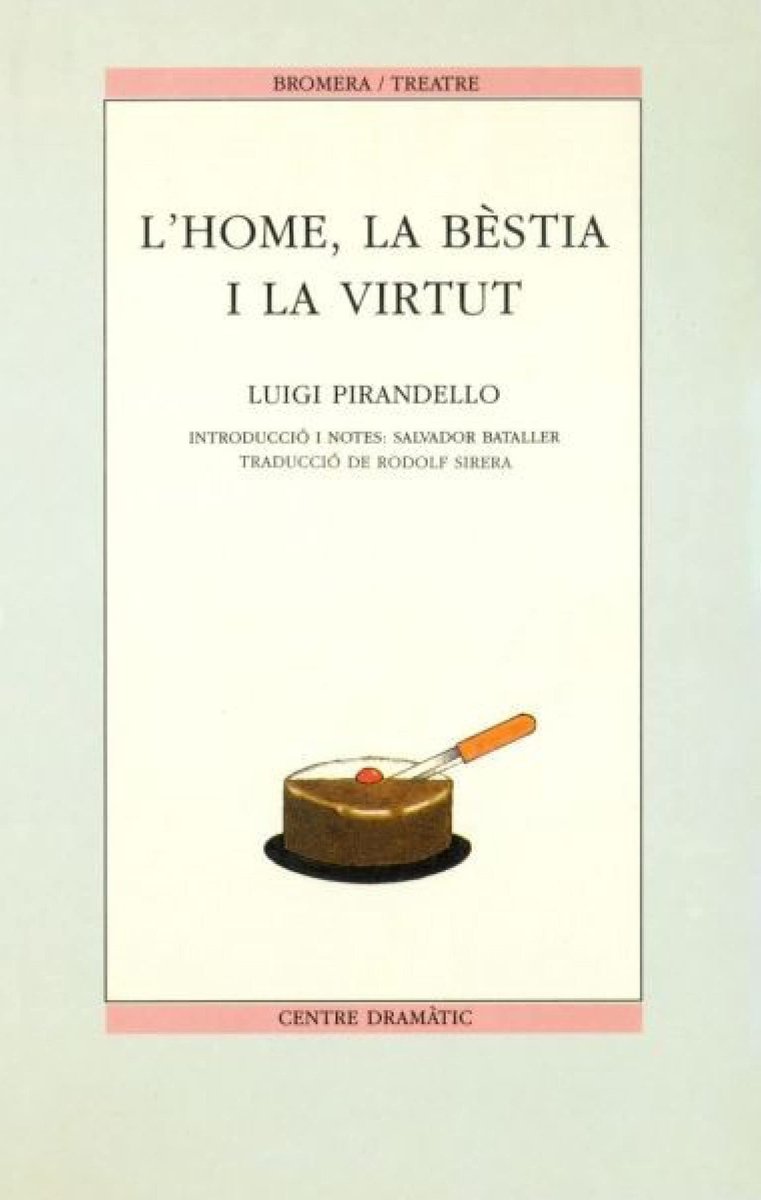 L'home, la bèstia i la virtut: 4 (Bromera Teatre)