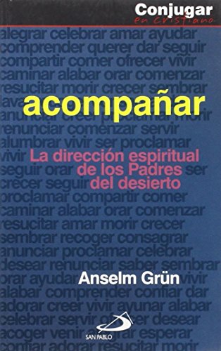 Acompañar: La dirección espiritual de los Padres del desierto (Conjugar en cristiano)