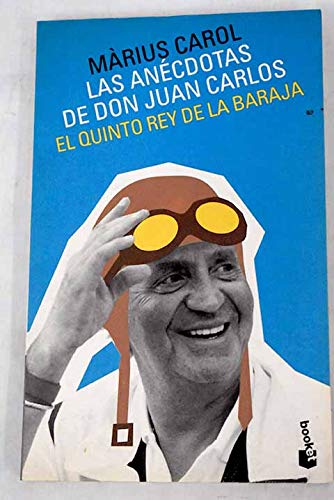 Las anecdotas de don Juan Carlos, el quinto rey de la baraja (