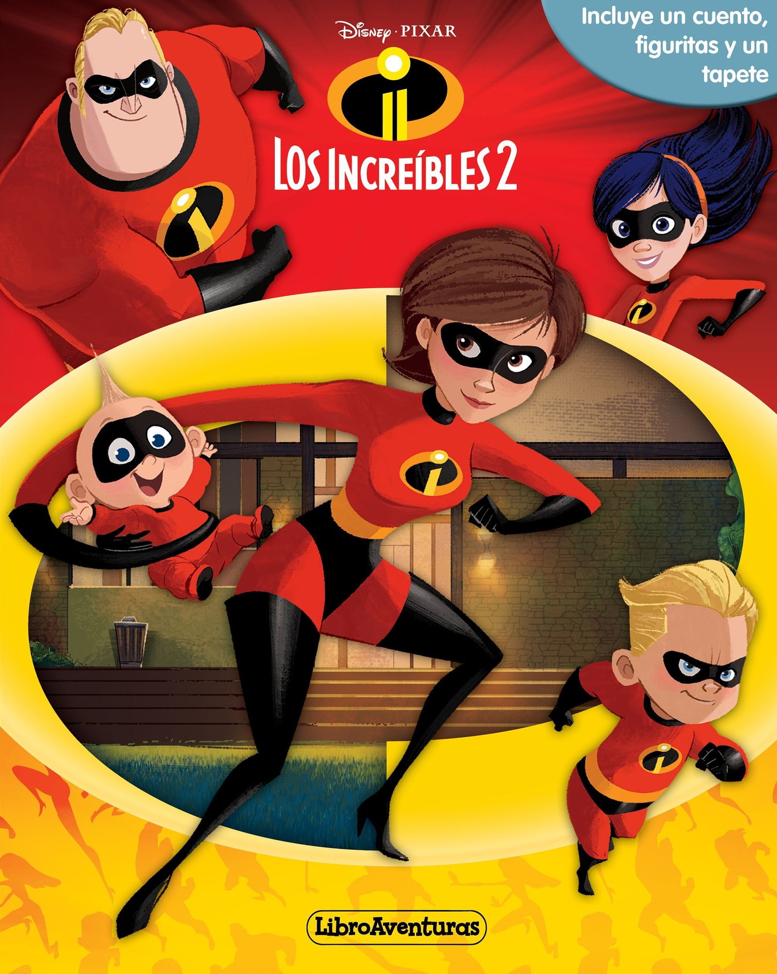 Los Increíbles 2. Libroaventuras: Incluye un cuento, figuritas y un tapete