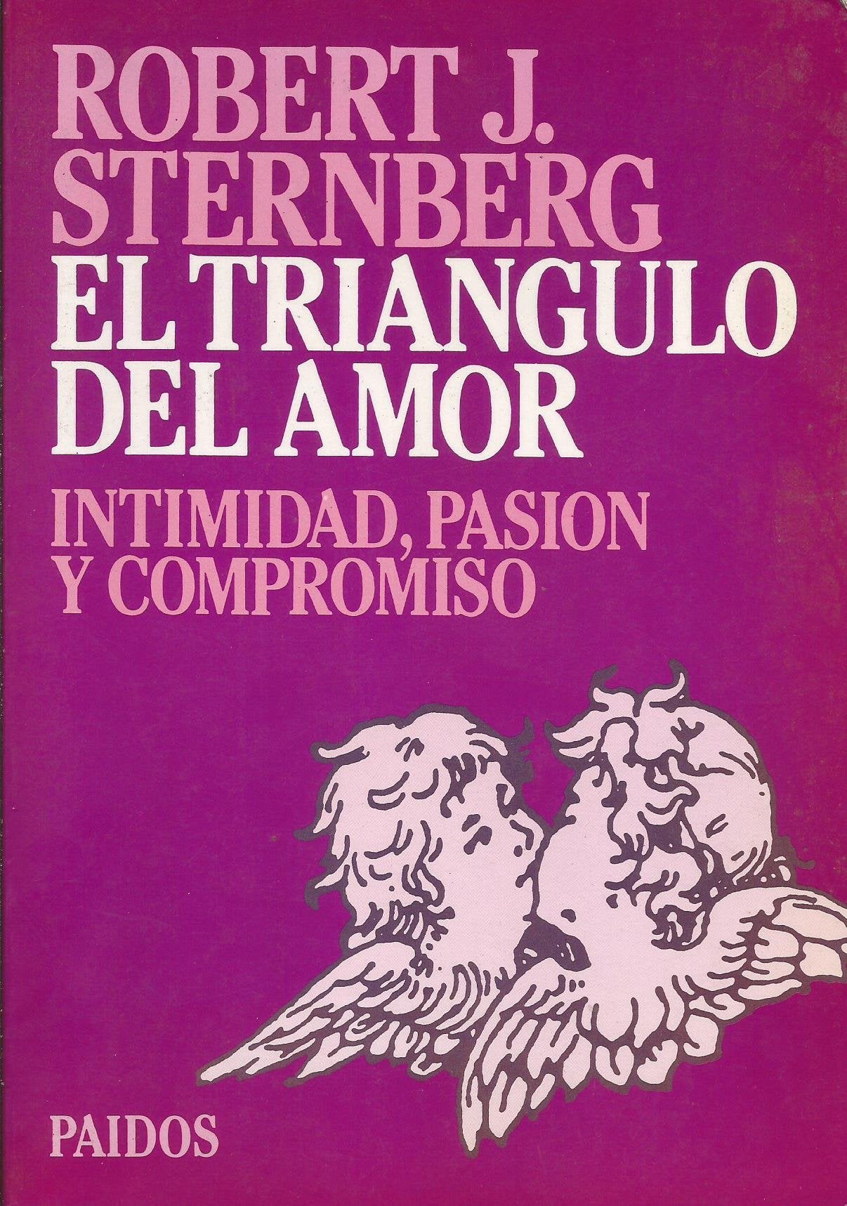 El triangulo del amor : intimidad,pasion y compromiso
