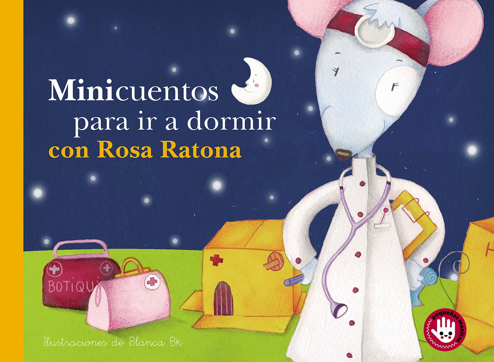Minicuentos para ir a dormir con Rosa Ratona (Minicuentos. Libro de cartón) (Pequeñas manitas)