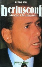 Berlusconi, una Carrera a la italiana