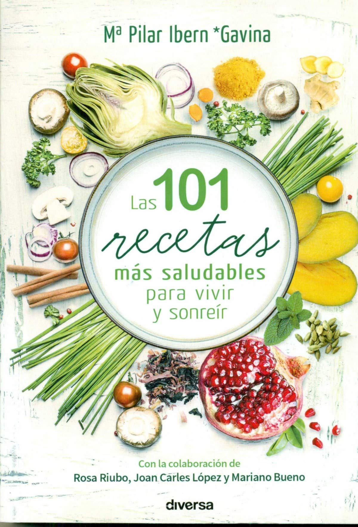 Las 101 recetas más saludables para vivir y sonreír