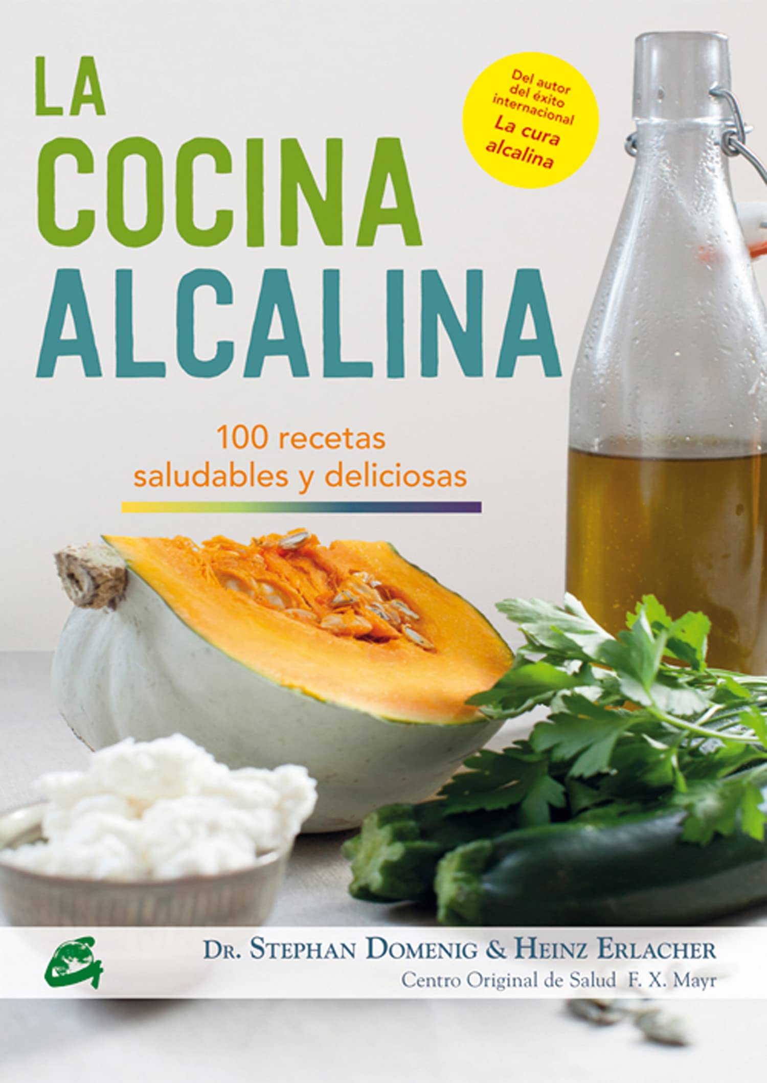 La Cocina Alcalina: 100 recetas saludables y deliciosas (Nutrición y Salud)