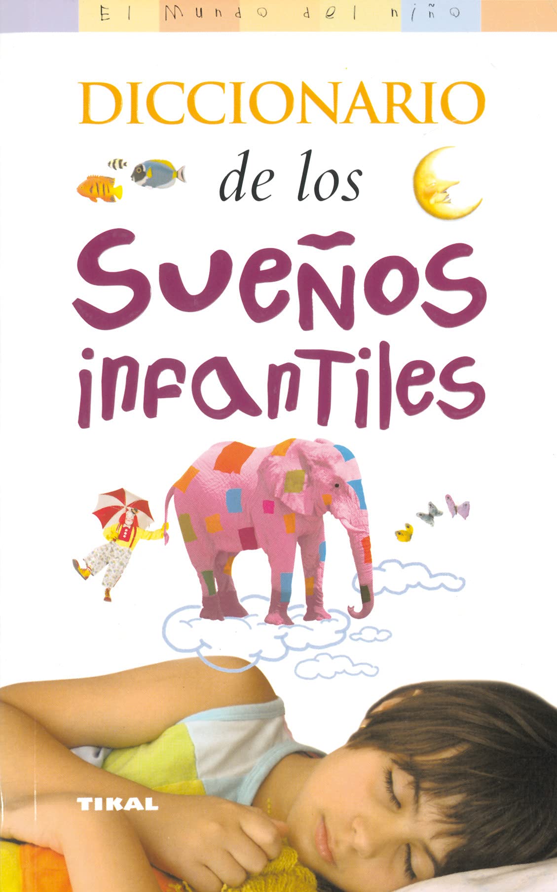 Diccionario De Los Sueños Infantiles (El Mundo Del Niño)