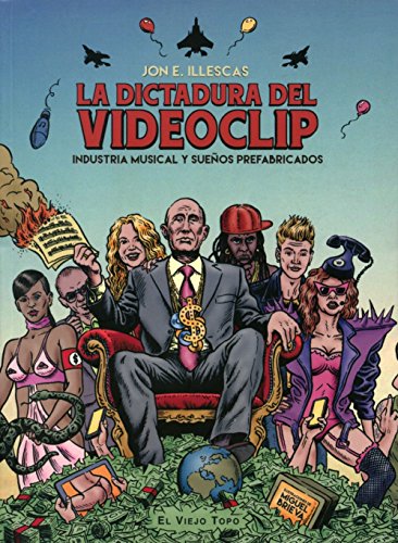 La dictadura del videoclip. Industria musical y sueños prefabricados. (SIN COLECCION)