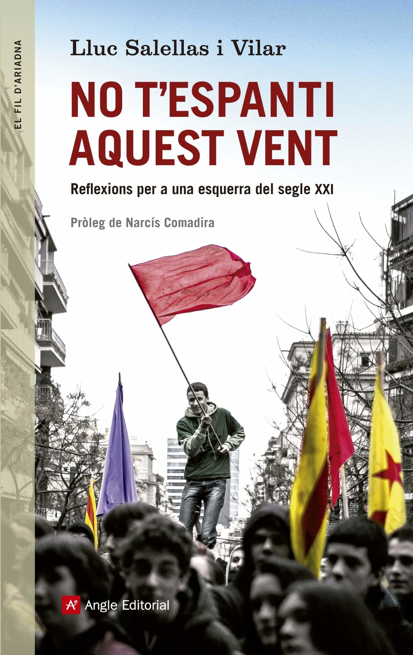 No T'Espanti Aquest Vent: Reflexions per a una esquerra del segle XXI: 95 (El fil d'Ariadna)