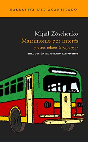 Matrimonio por interés: Y otros relatos (1923-1955): 90 (Narrativa del Acantilado)