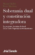 Soberanía dual y constitución integradora: 1 (Ariel Derecho)
