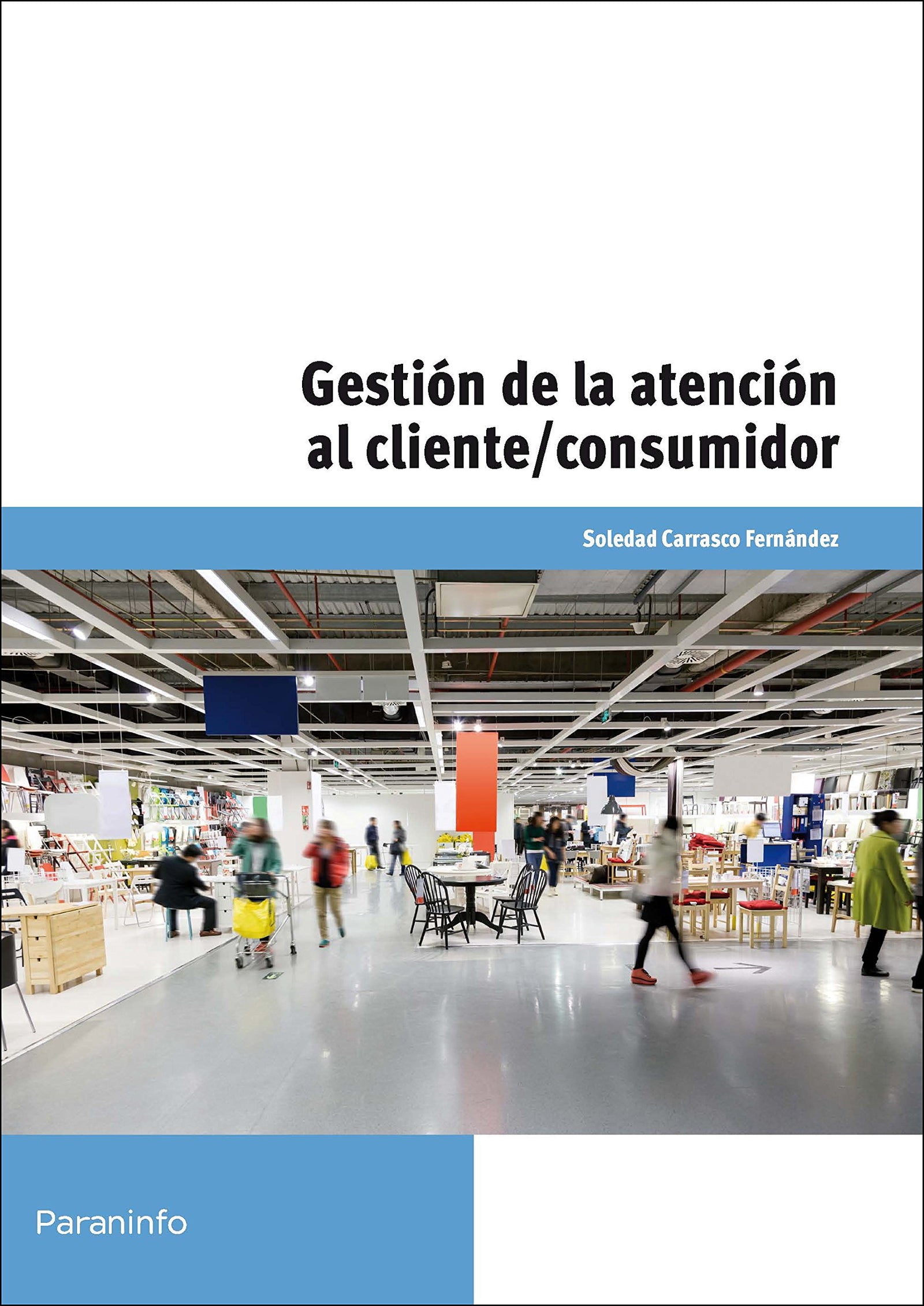 Gestión de la atención al cliente/consumidor: UF 0036 (Comercio y Marketing)