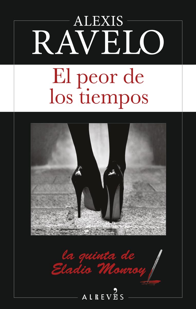 El peor de los tiempos: 5 (Serie Eladio Monroy)