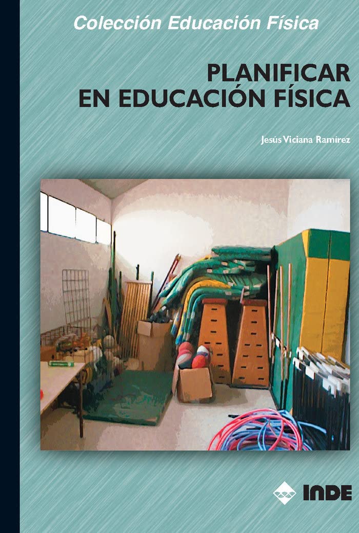 Planificar La Educación Física: 151 (Educación Física... y su Didáctica)