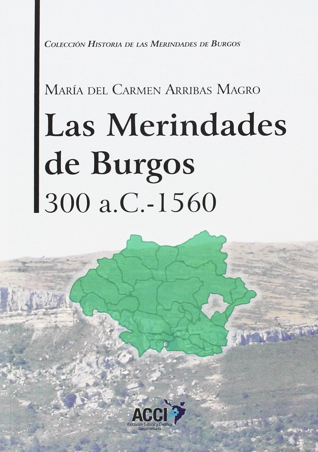 Las Merindades de Burgos 300 a.c-1560 (Historia de las Merindades de Burgos)