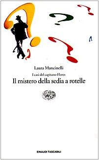I casi del capitano Flores. Il mistero della sedia a rotelle (Einaudi tascabili)