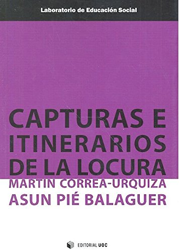 Capturas e itinerarios de la locura: 18 (Laboratorio de Educación Social)