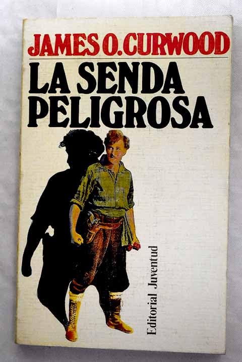 Senda peligrosa. la