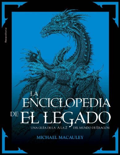 Enciclopedia De El Legado,La: Una guia de la A a la Z del mundo de Eragon / An A to Z Guide to the World of Eragon (Roca Juvenil)