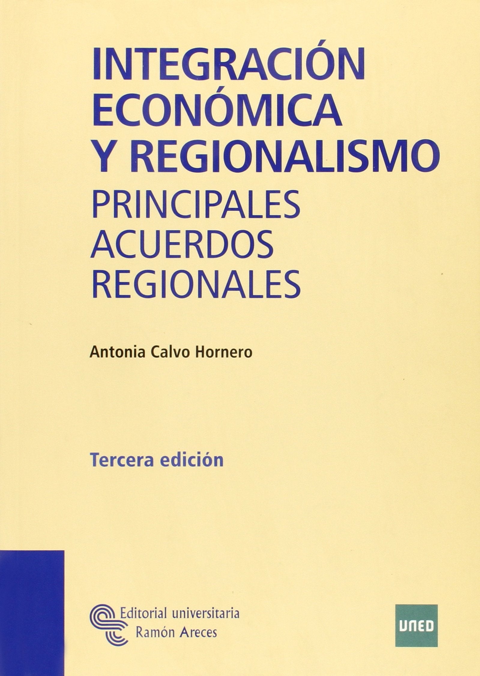 Integración económica y regionalismo: Principales acuerdos regionales (Libro Técnico)