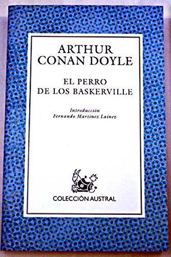 El perro de los Baskerville/The Baskerville's Dog: 565 (coleccion austral)