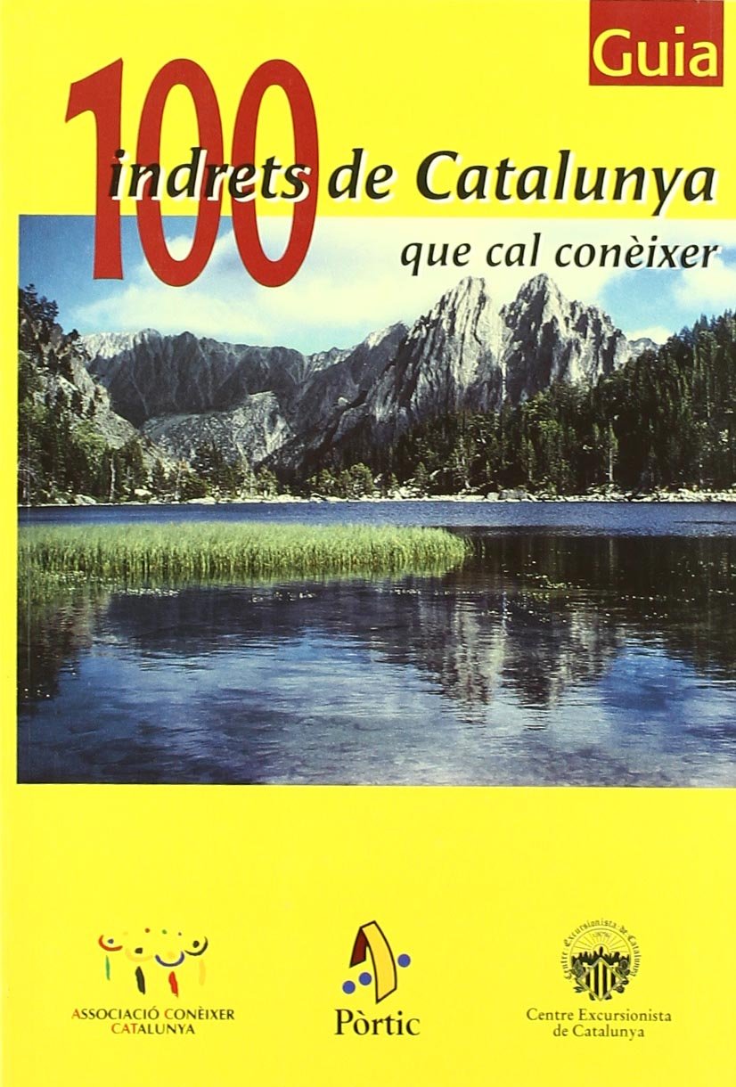 100 indrets de Catalunya que cal conèixer (GUIES DE PÒRTIC)