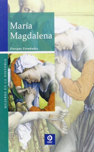 María Magdalena (Mujeres En La Historia Series / Women in History Series)
