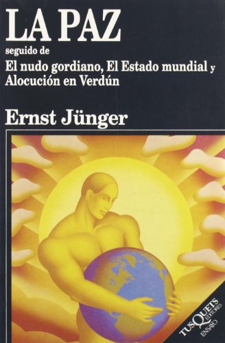 La paz seguido de El nudo gordiano y El Estado mundial: 32 (Ensayo)