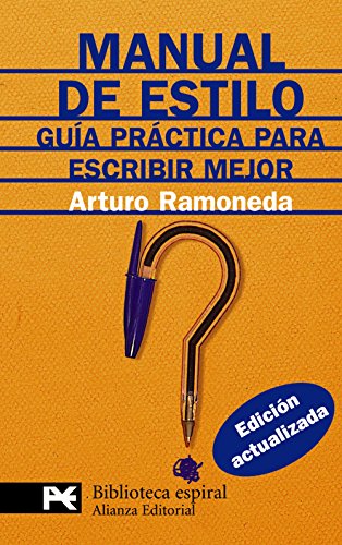 Manual de estilo: Guía práctica para escribir mejor (El Libro De Bolsillo - Biblioteca Espiral)