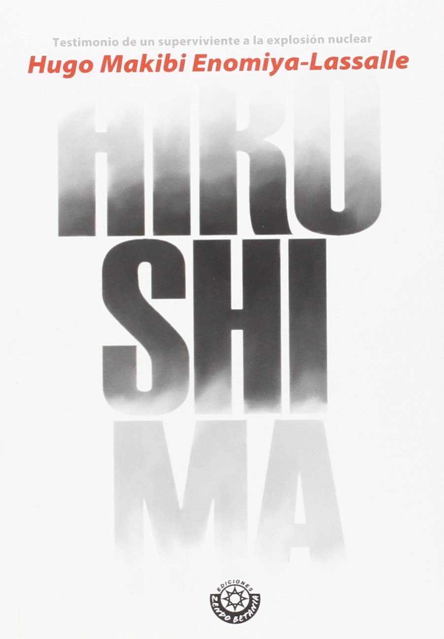 Hiroshima - Testimonio De Un Superviviente A La Explosion Nuclear