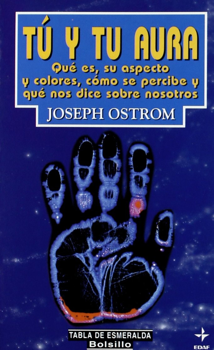 Tú y tu Aura: Qué es, su aspecto y colores, cómo se percibe y qué nos dice sobre nosotros (EDAF Bolsillo)