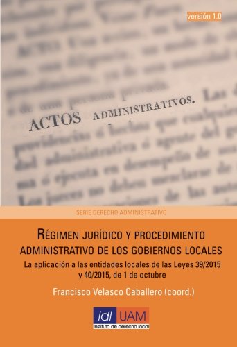Régimen jurídico y procedimiento administrativo de los gobiernos locales