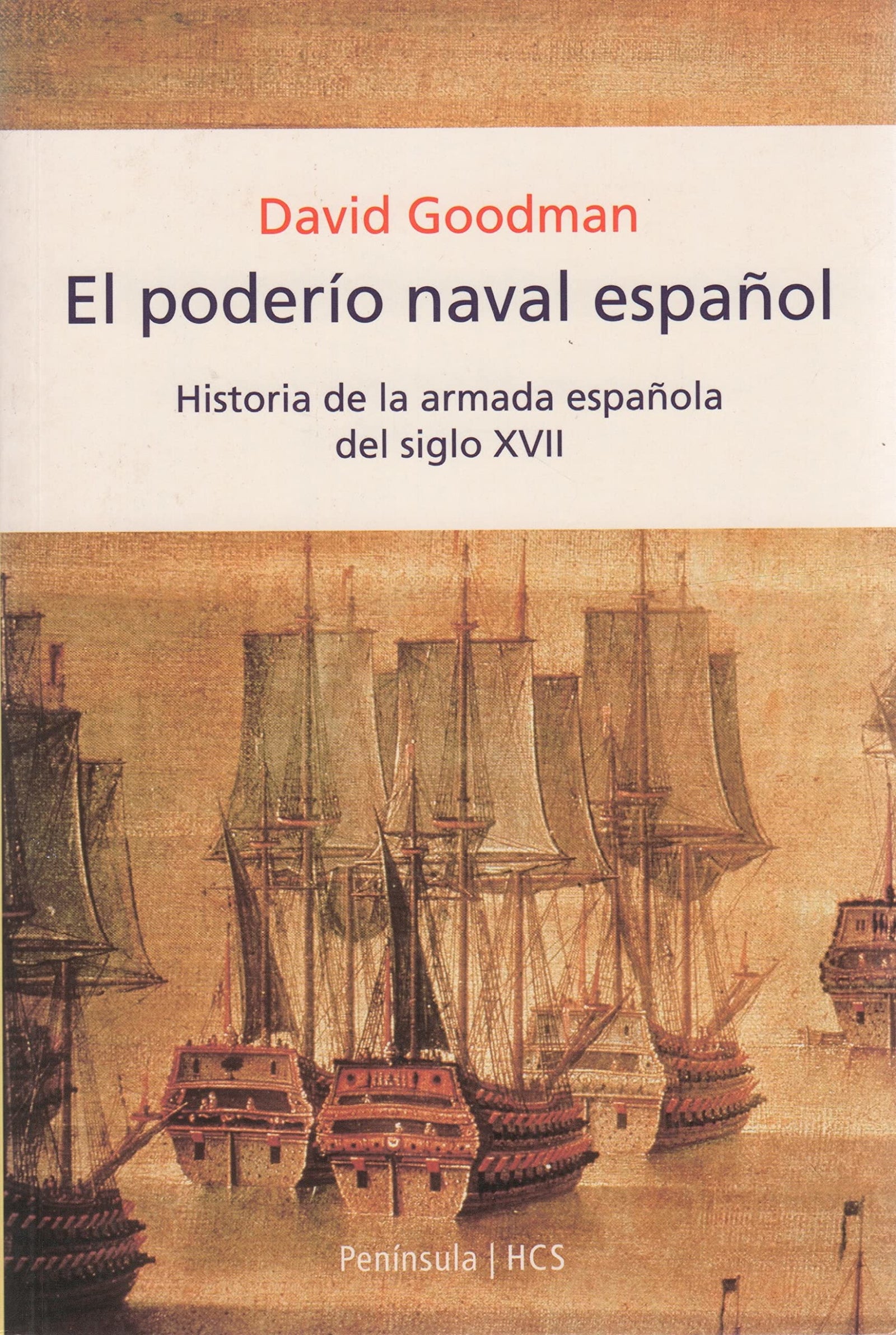 El poderío naval español 1589-1665: Historia de la armada Española de