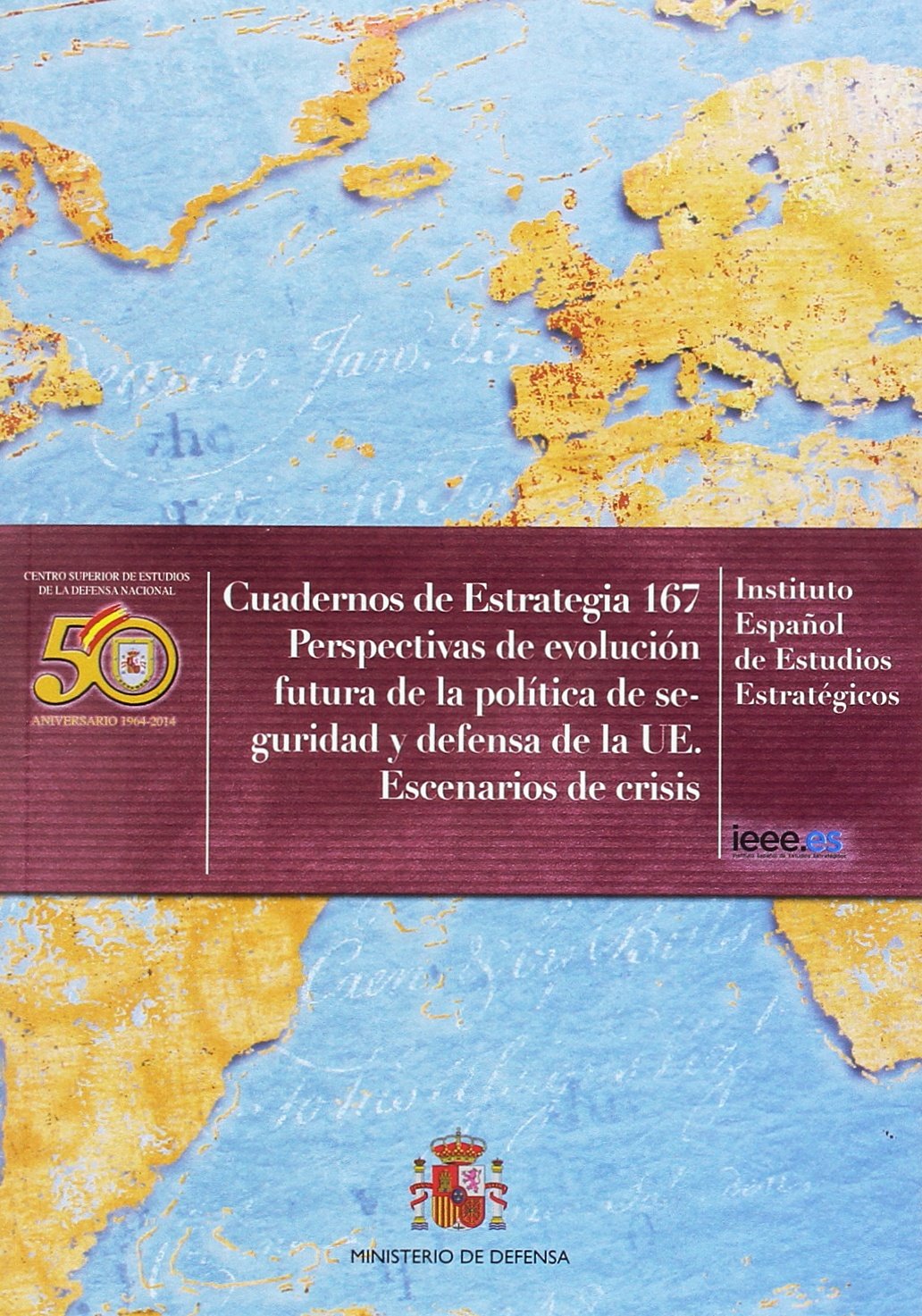 Perspectivas de evolución futura de la política de seguridad y defensa de la UE. Escenarios de crisis: 167 (Cuadernos de Estrategia)